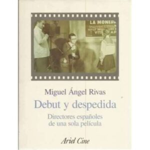 DEBUT Y DESPEDIDA. Directores españoles de una sola película