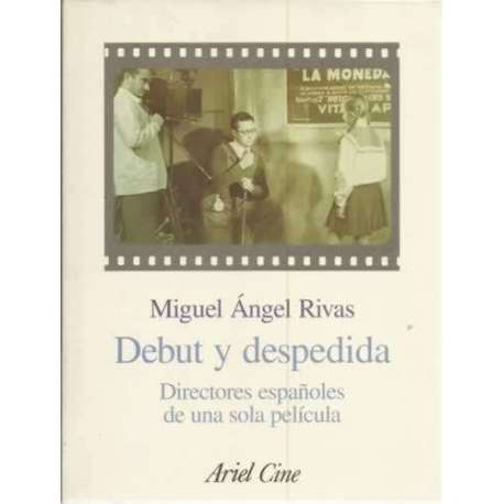 DEBUT Y DESPEDIDA. Directores españoles de una sola película