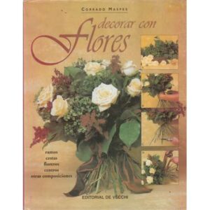Decorar con flores. Prepararlas y presentarlas