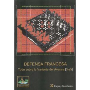 Defensa francesa. Todo sobre la Variante del Avance [3.e5]