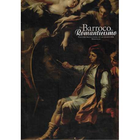 Del Barroco al Romanticismo. Pintura Napolitana de la Colección Neapolis