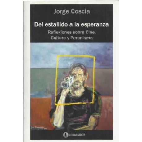 Del estallido a la esperanza. Reflexiones sobre Cine, Cultura y Peronismo