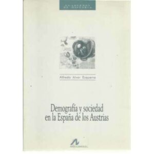 Demografía y sociedad en la España de los Austrias