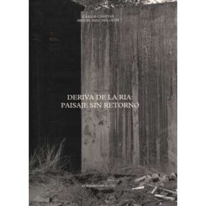 Deriva de la ría: paisaje sin retorno