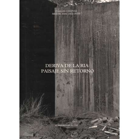 Deriva de la ría: paisaje sin retorno