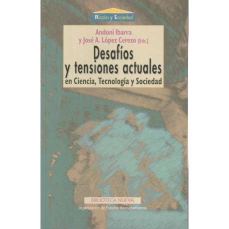 Desafíos y tensiones actuales en Ciencia,Tecnología y Sociedad