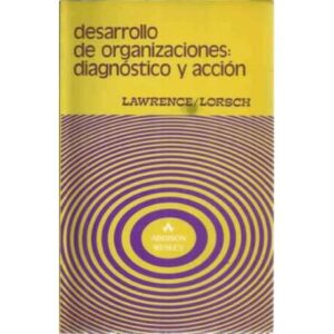 Desarrollo de organizaciones: Diagnóstico y acción