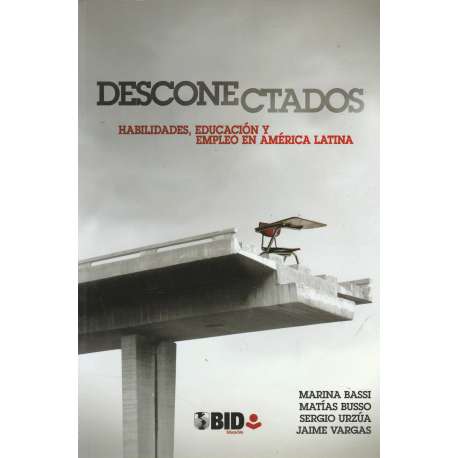 Desconectados. Habilidades, educación y empleo en América Latina
