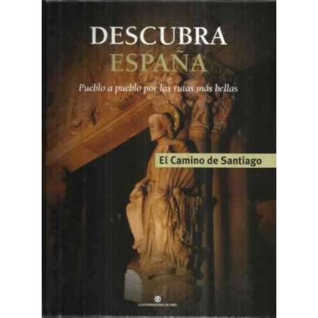 Descubra España. Pueblo a pueblo. El Camino de Santiago