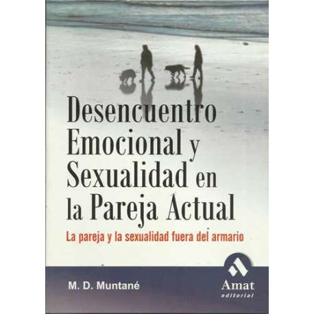 DESENCUENTRO EMOCIONAL Y SEXUALIDAD EN LA PAREJA ACTUAL