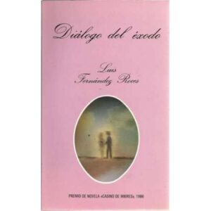 Diálogo del éxodo. Premio de novela Casino de Mieres 1986