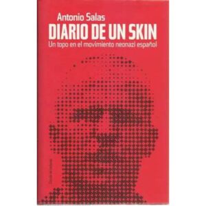 Diario de un skin. Un topo en el movimiento neonazi español
