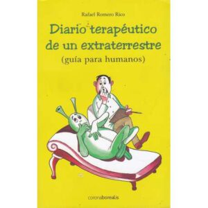 Diario terapéutico de un extraterrestre (guía para humanos)