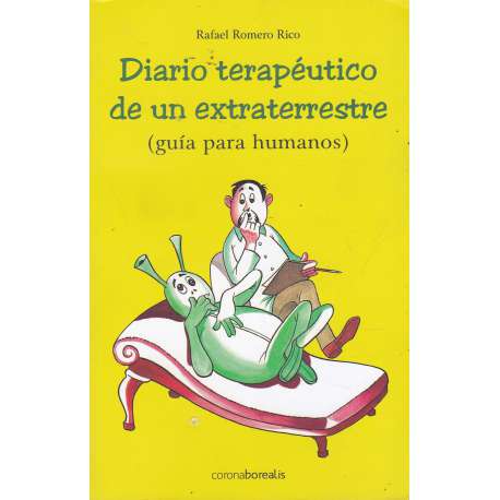 Diario terapéutico de un extraterrestre (guía para humanos)