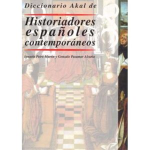 Diccionario Akal de Historiadores españoles contemporáneos