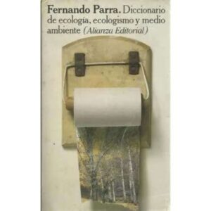 Diccionario de ecología, ecologismo y medio ambiente