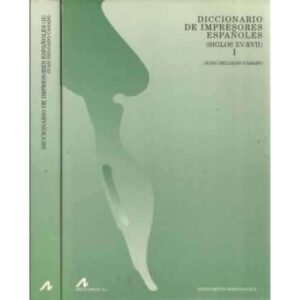 Diccionario de impresores españoles. Siglos XV-XVII. 2 tomos