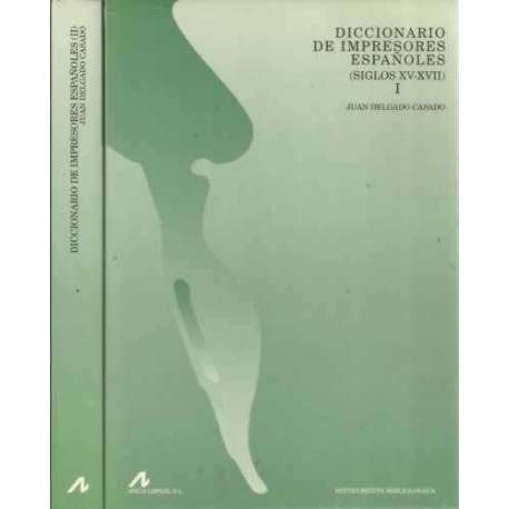 Diccionario de impresores españoles. Siglos XV-XVII. 2 tomos