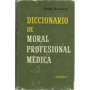 DICCIONARIO DE MORAL PROFESIONAL MÉDICA