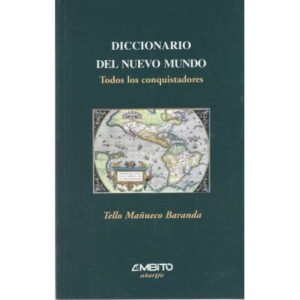 Diccionario del nuevo mundo. Todos los conquistadores