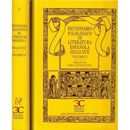 Diccionario Filológico de Literatura Española Siglo XVII. Volúmenes I y II