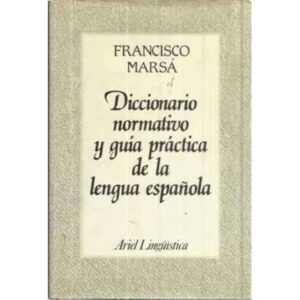 Diccionario normativo y guía práctica de la lengua española