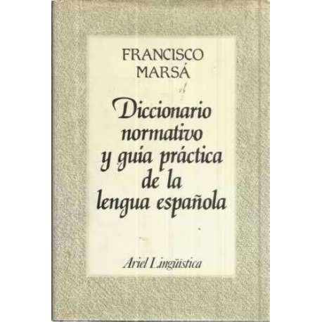 Diccionario normativo y guía práctica de la lengua española