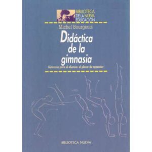 Didáctica de la gimnasia. Gimnasia para el alumno: el placer de aprender