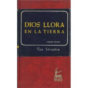 Dios llora en la tierra