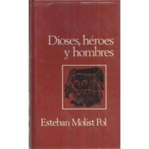 DIOSES, HÉROES Y HOMBRES. Una enciclopedia de la Mitología