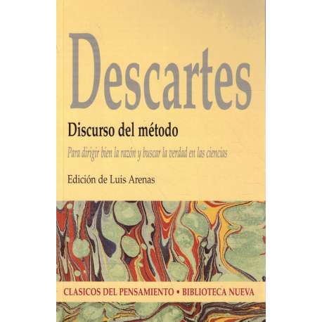 Discurso del método. Para dirigir bien la razón y buscar la verdad en las ciencias
