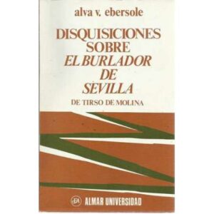 Disquisiciones sobre el burlador de Sevilla de Tirso de Molina