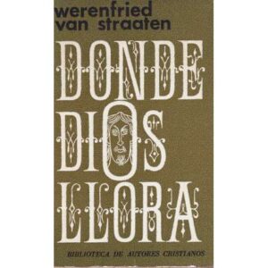 Dónde Dios llora
