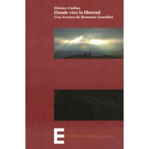 Donde vive la libertad. Una lectura de Romano Guardini