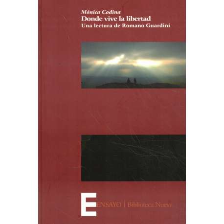Donde vive la libertad. Una lectura de Romano Guardini