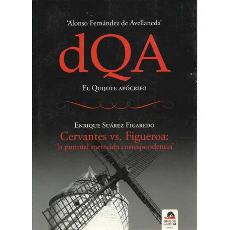 dQA. El Quijote Apócrifo / Cervantes vs. Figueroa: "la puntual merecida correspondencia"