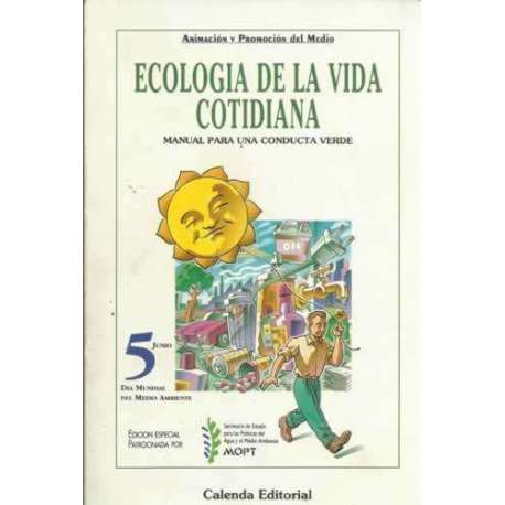 Ecología de la vida cotidiana. Manual para un conducta verde