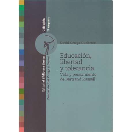Educación, libertad y tolerancia. Vida y pensamiento de Bertrand Russell