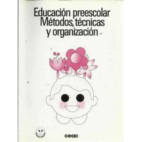 EDUCACIÓN PREESCOLAR. MÉTODOS, TÉCNICAS Y ORGANIZACIÓN