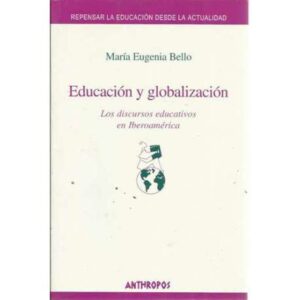 Educación y globalización. Los discursos educativos en Iberoamérica