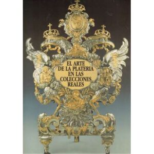 El arte de la platería en las colecciones reales
