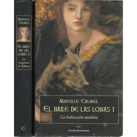 El baile de las lobas. I.- La habitación maldita. 2.- La venganza de Isabeau
