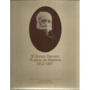 El Banco Herrero. 75 Años de historia. 1912-1987