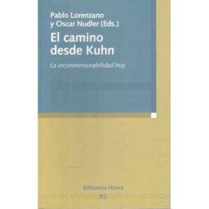 El camino desde Kuhn. La inconmesurabilidad hoy