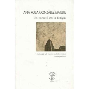 Un caracol en la Estigia. Antología de cuento norteamericano contemporáneo