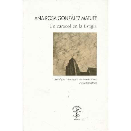 Un caracol en la Estigia. Antología de cuento norteamericano contemporáneo