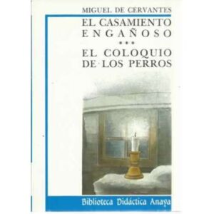 El casamiento engañoso. El coloquio de los perros
