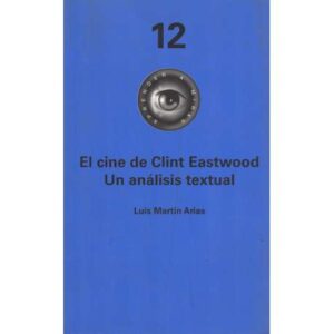 El cine de Clint Eastwood. Un análisis textual
