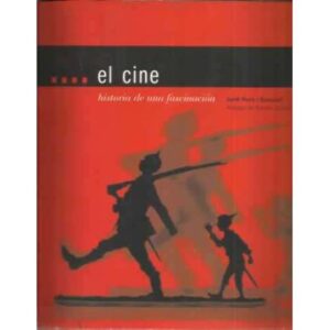 El cine. Historia de una fascinación
