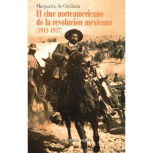 El cine norteamericano de la revolución mexicana (1911-1917)